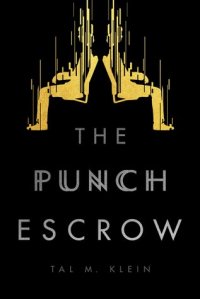 The Punch Escrow Tal M Klein