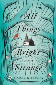 All Things Beautiful and Strange James Markert