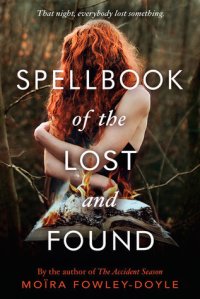 Spellbook of The Lost and Found Moira Fowley Doyler