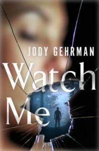 Watch Me Jody Gehrman