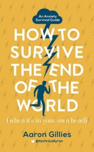 How to survive the end of the world aaron gillies
