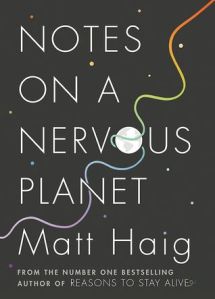 notes on a nervous planet matt haig