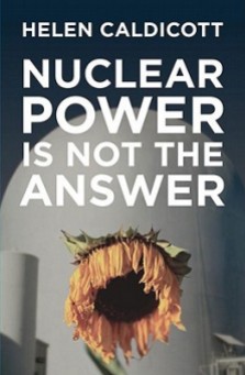 nuclear power is not the answer helen caldicott